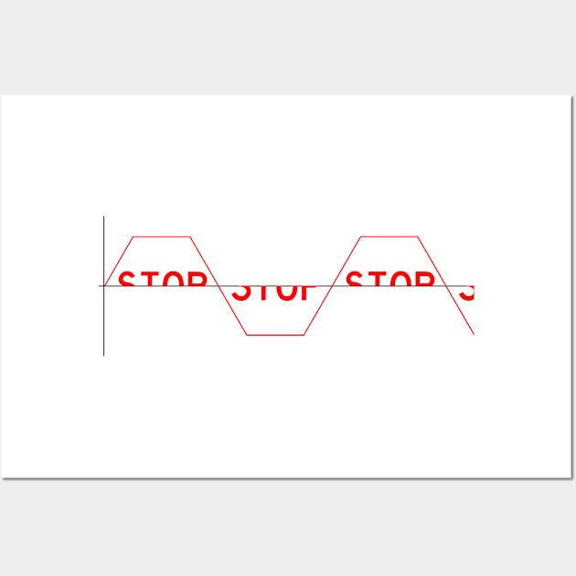 Stop Sine Wall Art by Stupiditee